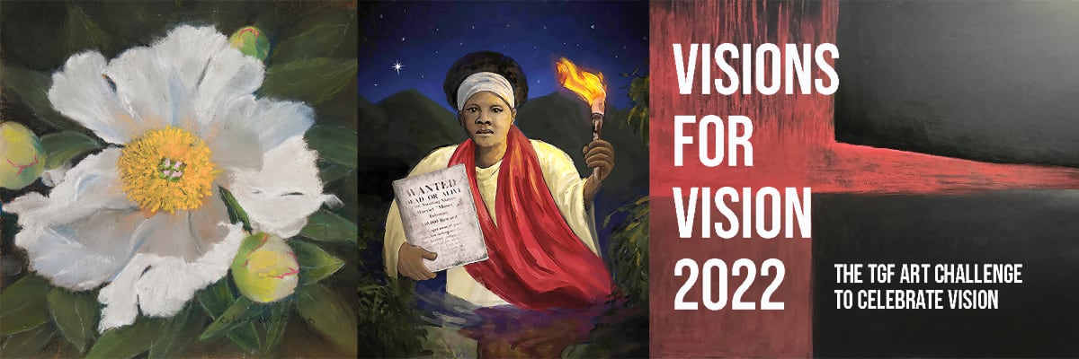 Visions for Vision 2022 - The TGF Art Challenge to Celebrate Vision